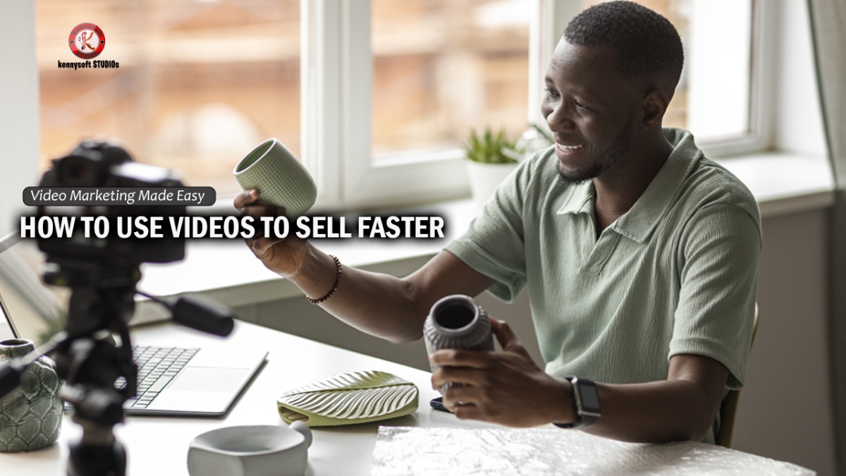 How to Use Videos to Sell Faster