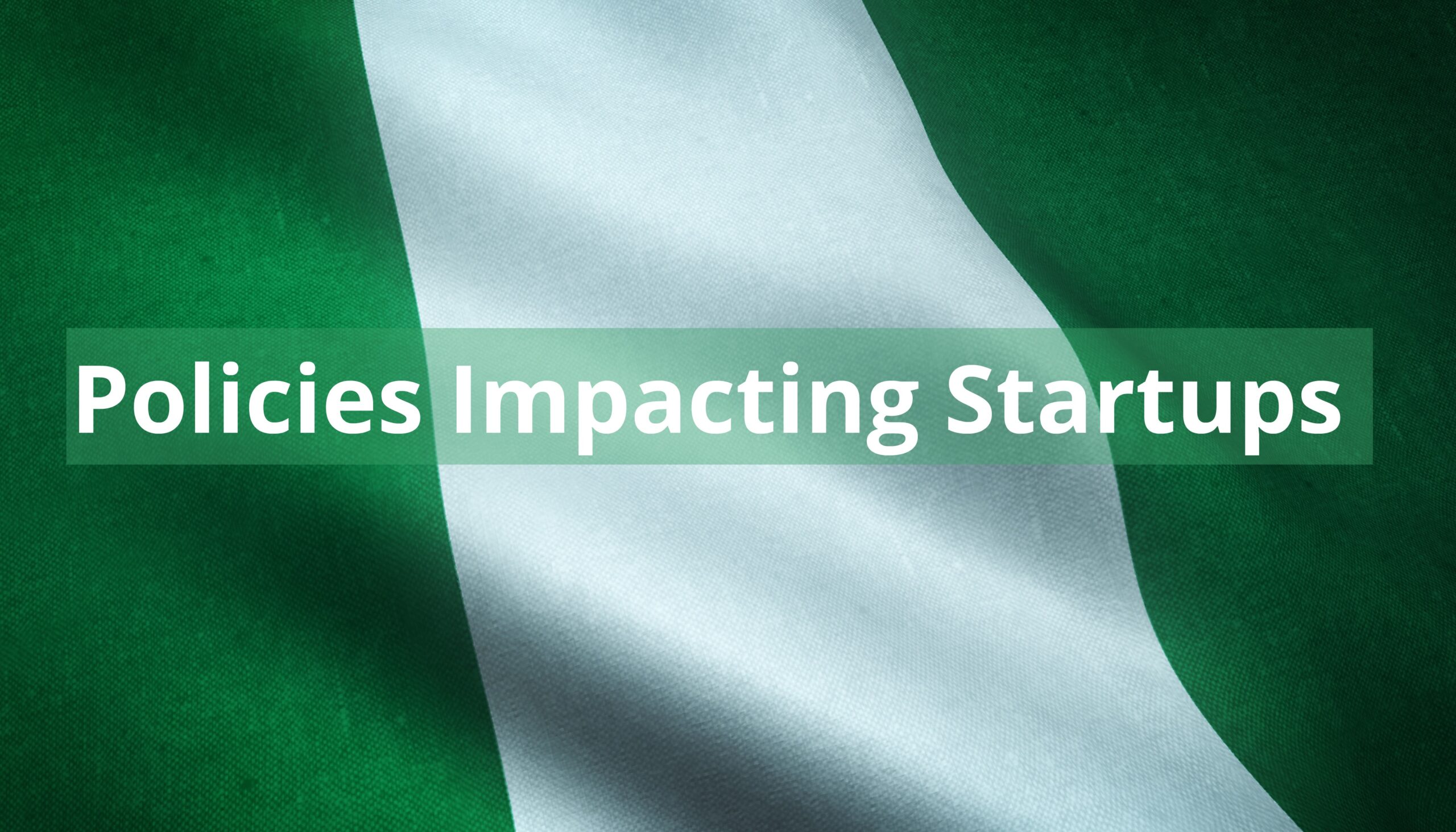 Buhari’s Administration: A Review of 12 Policies that Impacted Startups