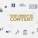 Unlocking the Power of User-Generated Content - Strategies for Success