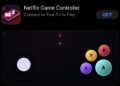 Netflix Launches Game Controller App for Upcoming TV Gaming Experience