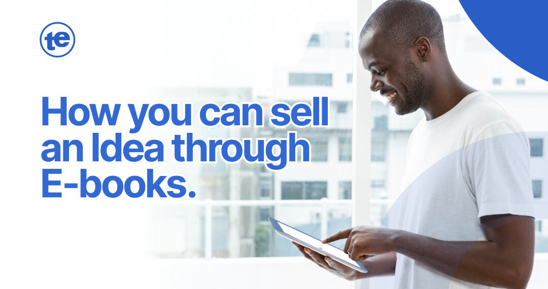 How You Can Sell An Idea Through E-books