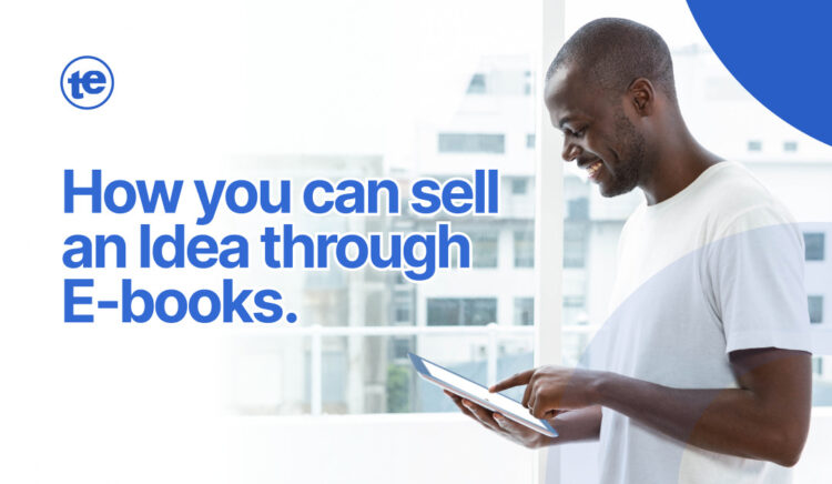 How You Can Sell An Idea Through E-books