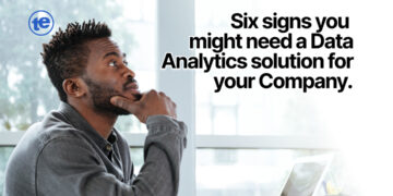 Six Signs You Might Need a Data Analytics Solution for Your Company