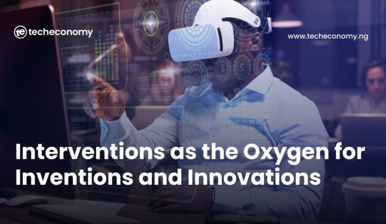 Intervention as the Oxygen for Invention and Innovation