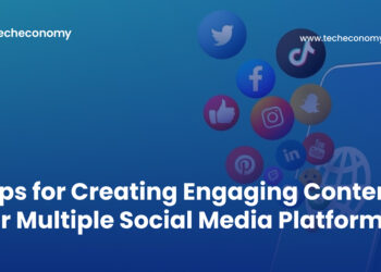 Tips for Creating Engaging Content for Multiple Social Media Platforms