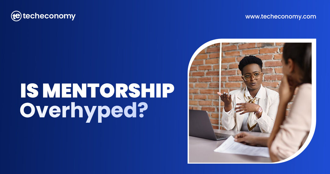 Is Mentorship Overhyped?