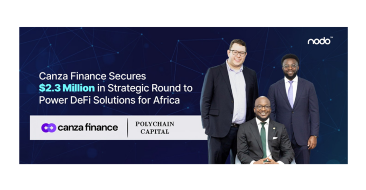 Canza Finance Secures $2.3 Million in Strategic Round to Power DeFi Solutions for Africa