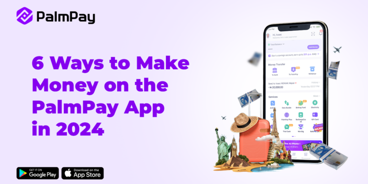 PalmPay 6 way to make money