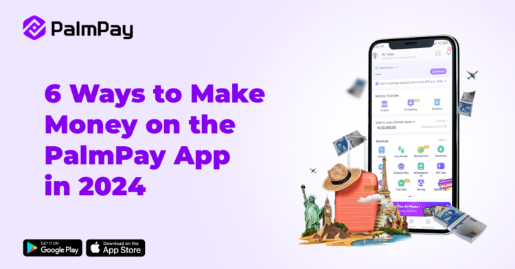 PalmPay 6 way to make money