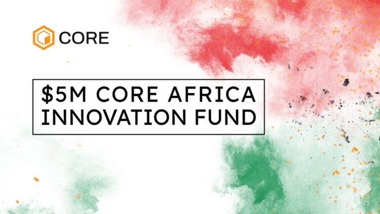 Web3: Core Chain Launches $5M Core Africa Innovation Fund