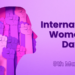 International Women's Day