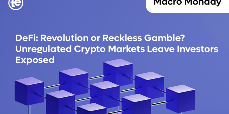 DeFi: Revolution or Reckless Gamble? Unregulated Crypto Markets Leave Investors Exposed