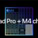 All About Apple’s New M4 Chip, Bolstering Performance and Efficiency
