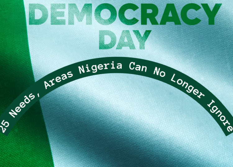Democracy Day: 25 Needs, Areas Nigerian Government Can No Longer Ignore