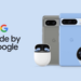 Google to Host Early “Made by Google” Event on August 13th