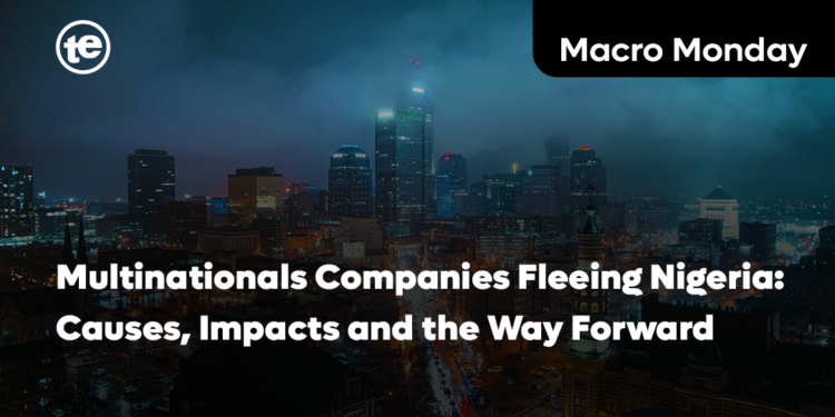 Multinational Companies Fleeing Nigeria: Causes, Impacts and the Way Forward