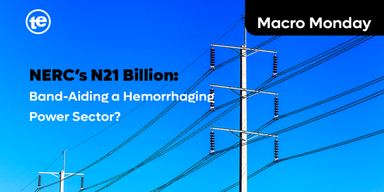 NERC’s N21 Billion: Band-Aiding a Hemorrhaging Power Sector?