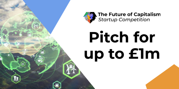 Tech Startup? Apply to Win $1M Seed Funding in the Future of Capitalism Competition