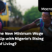 Can the New Minimum Wage Keep Up with Nigeria’s Rising Cost of Living?