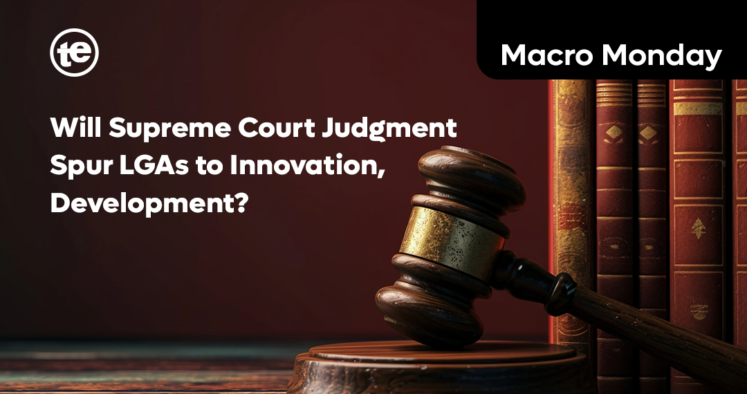 Local Government Autonomy - Will Supreme Court Judgment Spur LGAs to Innovation, Development?
