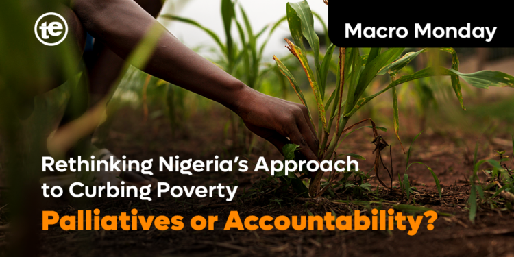Rethinking Nigeria’s Approach to Curbing Poverty - Palliatives or Accountability?