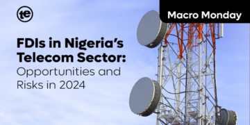 FDIs in Nigeria’s Telecom Sector: Opportunities and Risks in 2024