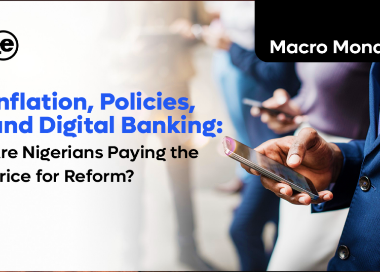 Inflation, Policies, and Digital Banking: Are Nigerians Paying the Price for Tinubu Reform?
