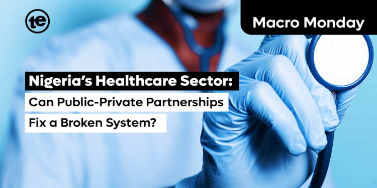Nigeria’s Healthcare Sector: Can Public-Private Partnerships Fix a Broken System