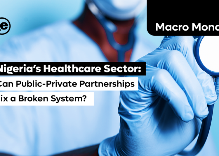 Nigeria’s Healthcare Sector: Can Public-Private Partnerships Fix a Broken System