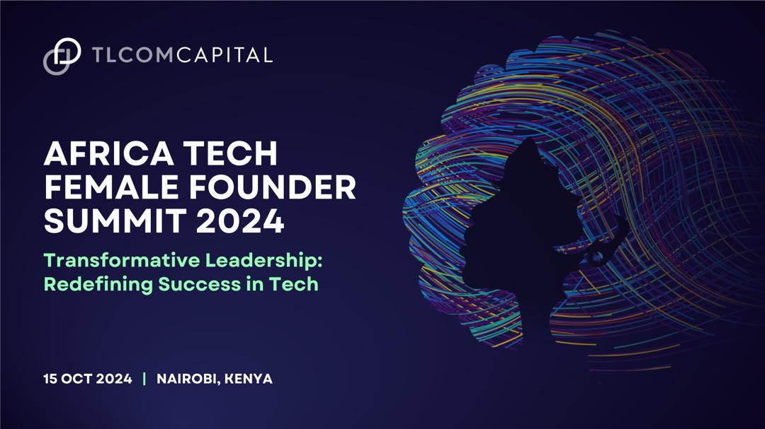 TLcom Capital to Host 6th Africa Tech Female Founder Summit