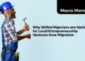 Why Skilled Nigerians are Opting for Local Entrepreneurship Ventures Over Migration