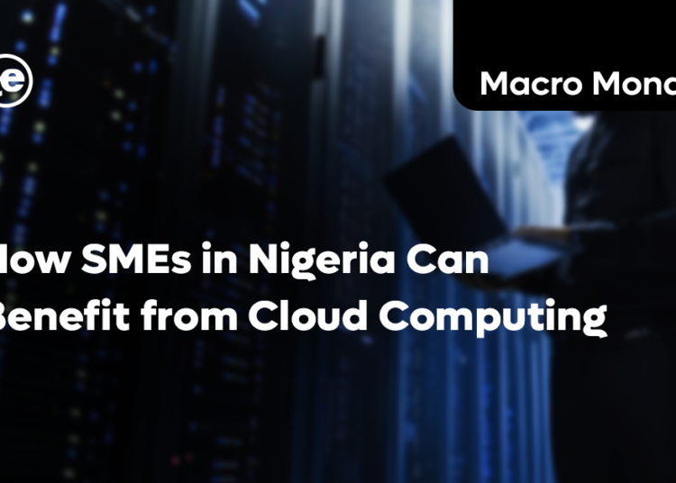 How SMEs in Nigeria Can Benefit from Cloud Computing