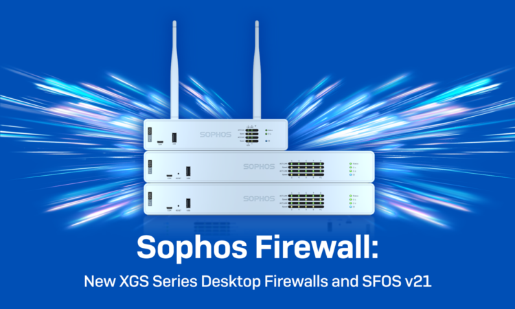 Sophos Launches New XGS Series of Desktop Firewalls