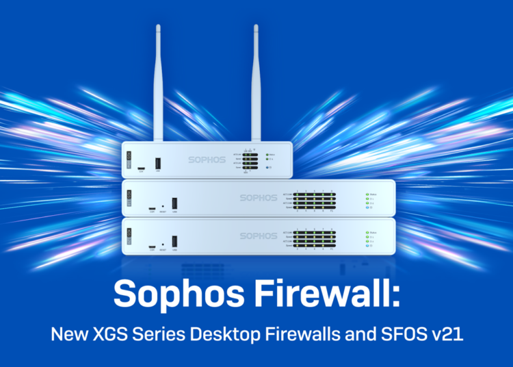 Sophos Launches New XGS Series of Desktop Firewalls