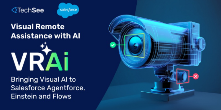 TechSee Unveils VRAi Visual AI-Powered Automation on Salesforce AppExchange