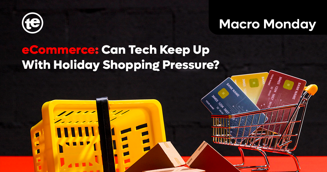 eCommerce: Can Tech Keep Up With Holiday Shopping Pressure?