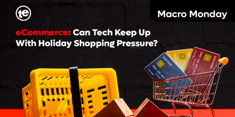 eCommerce: Can Tech Keep Up With Holiday Shopping Pressure?