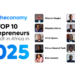 10 Entrepreneurs to Watch in 2025