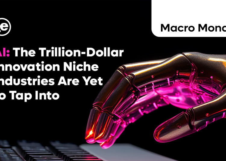 AI: The Trillion-Dollar Innovation Niche Industries Are Yet to Tap Into