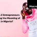 Are Gen Z Entrepreneurs Changing the Meaning of Success in Nigeria?