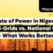 State of Power in Nigeria: Mini-Grids vs. National Grid – What Works Better?
