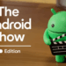 Google I/O: Android Enters a New Phase of Intelligence, Security & Style