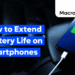 How to Extend Battery Life on Smartphones
