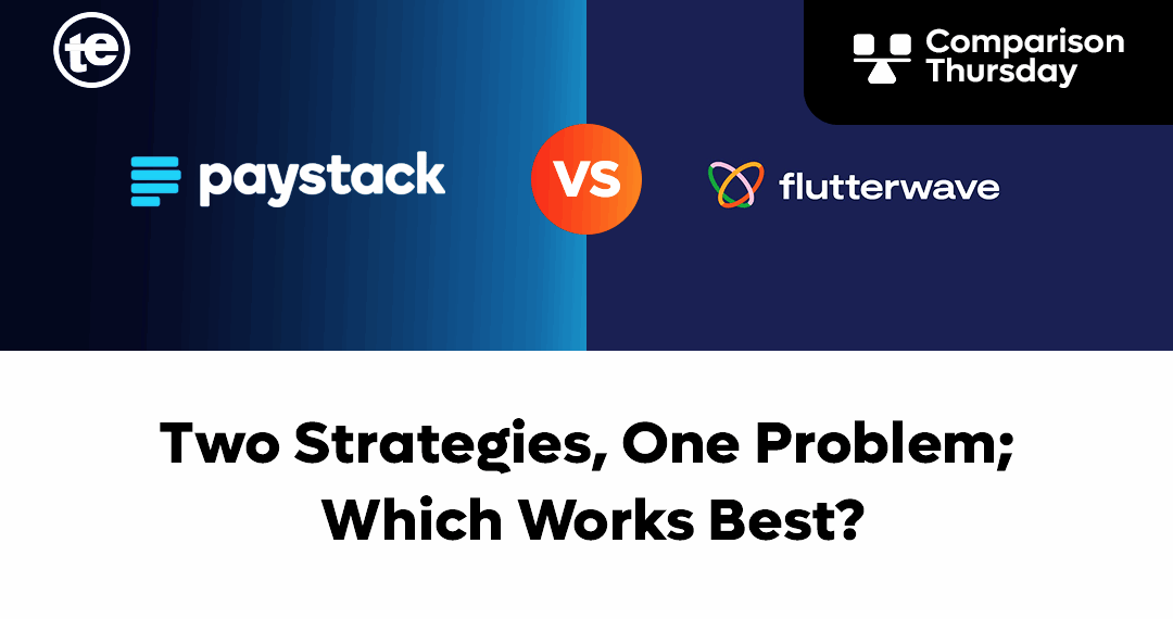 Paystack vs Flutterwave: Two Strategies, One Problem | Which Works Best?