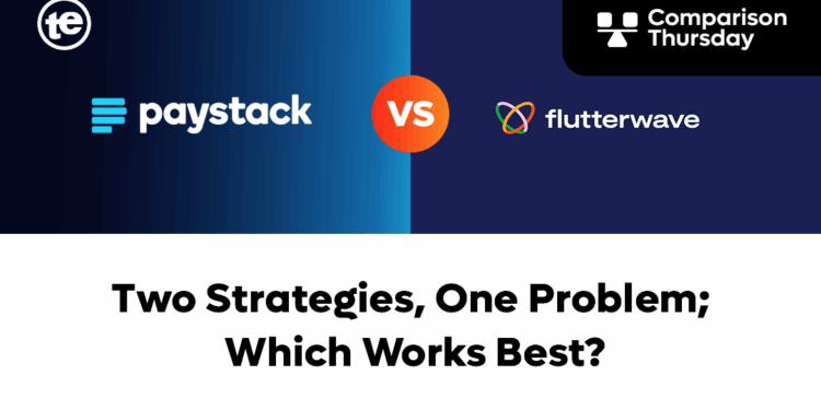 Paystack vs Flutterwave: Two Strategies, One Problem | Which Works Best?