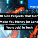 10 Side Projects That Can Make You Money (or Land You a Job) in Tech