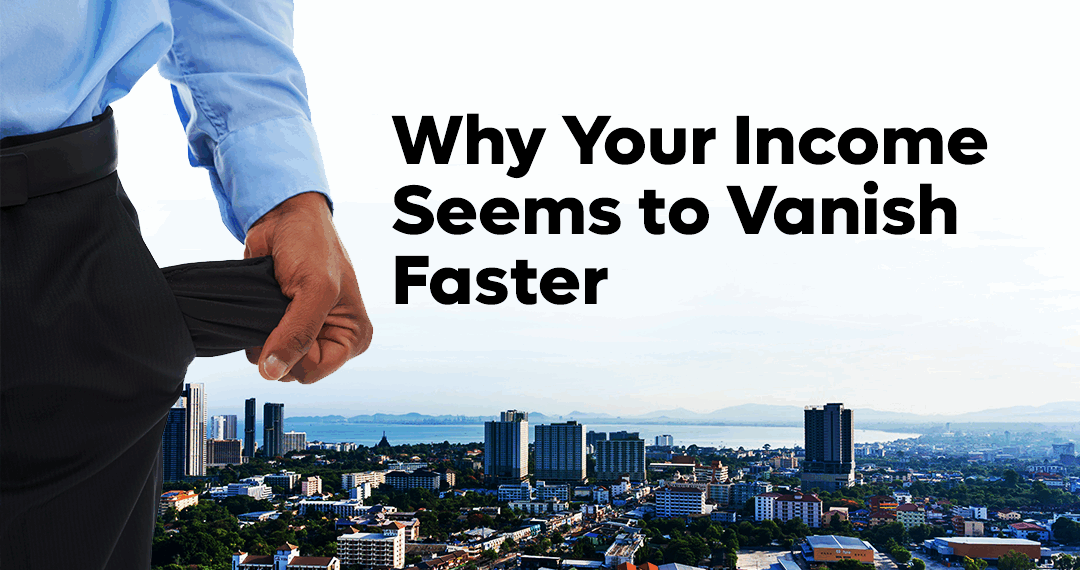 Why Your Income Seems to Vanish Faster