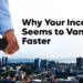 Why Your Income Seems to Vanish Faster