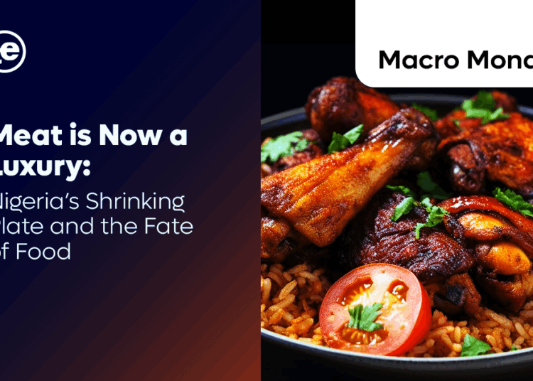 Meat is Now a Luxury: Nigeria’s Shrinking Plate and the Fate of Food