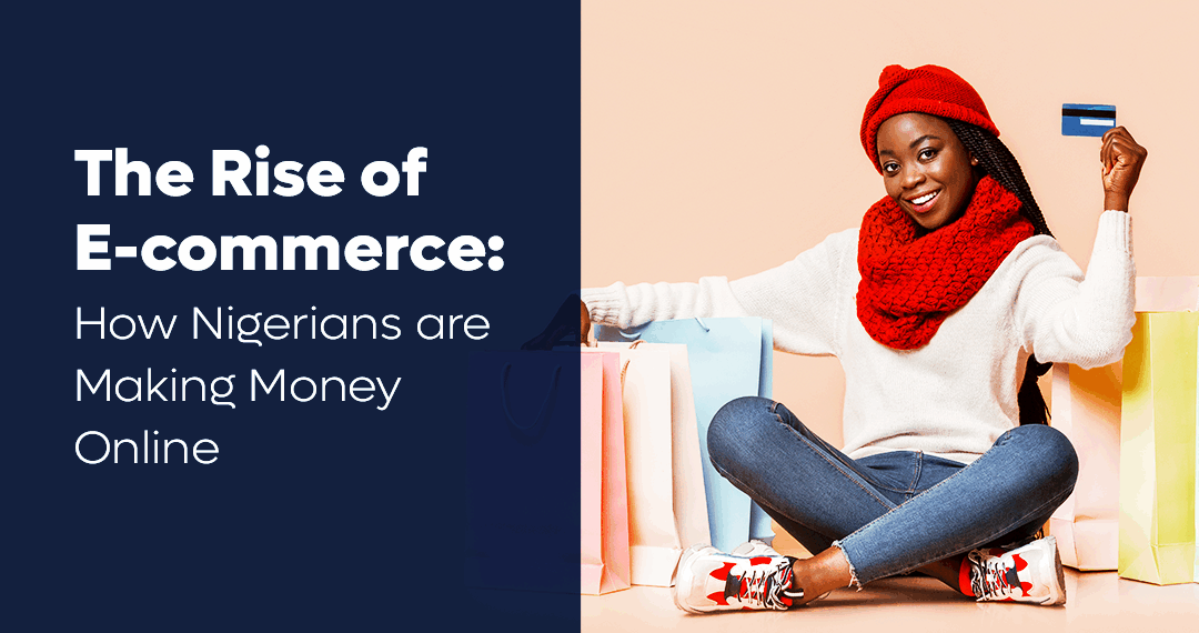 The Rise of eCommerce and How Nigerians are Making Money Online
